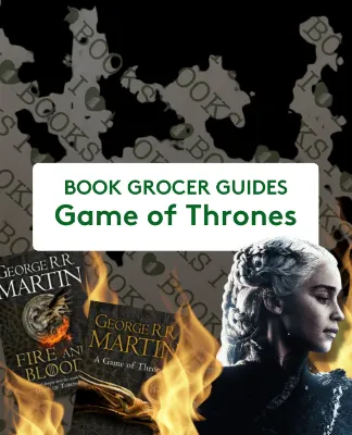 Book Grocer Guides: Game of Thrones by George R.R. Martin (House of Dragon, Khaleesi, Fire and Blood, High Fantasy)